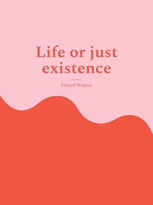 cover image of Life or just existence